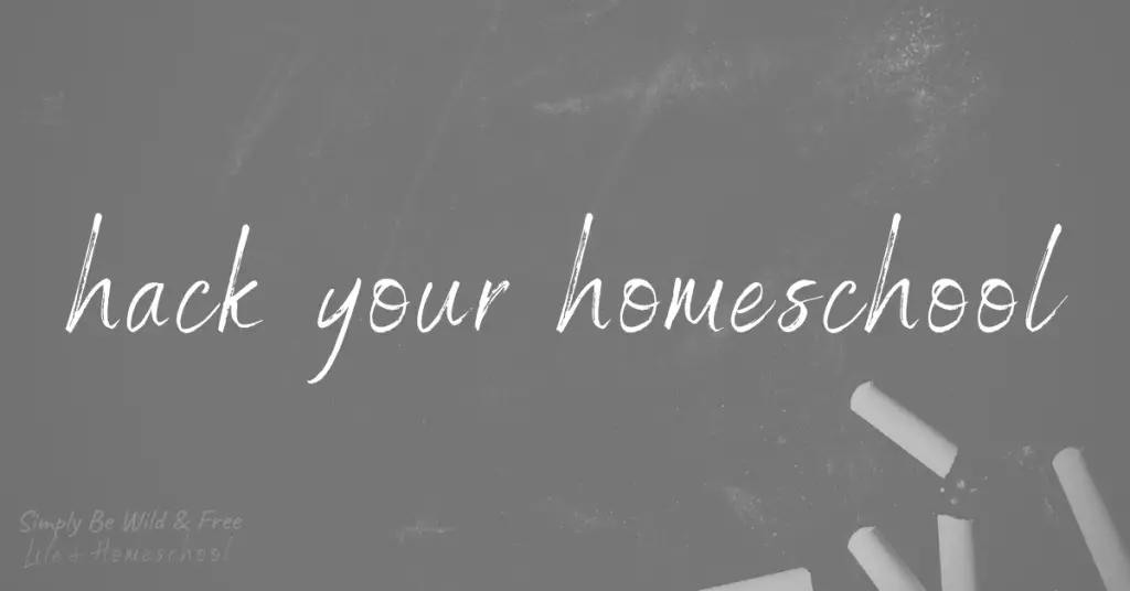 Hack Your Homeschool