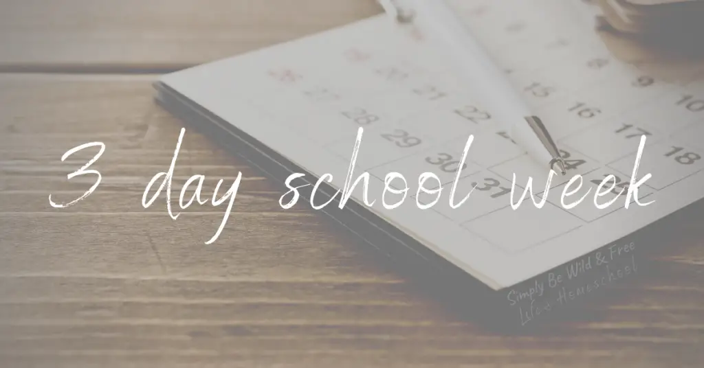 Learn How to Follow a Simple 3 Day Homeschool Week