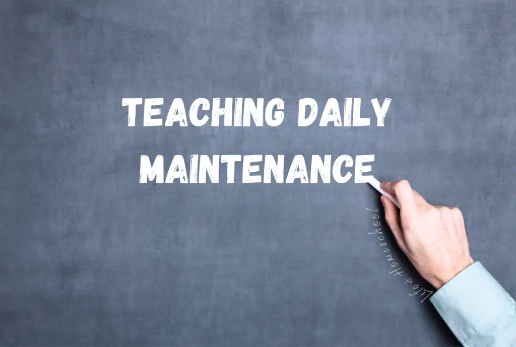 Teaching Daily Maintenance